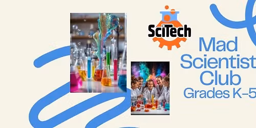 Mad Scientist Club (Grades K-5)