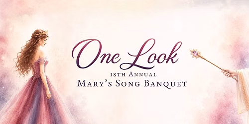 One Look | 18th Annual Mary's Song Banquet