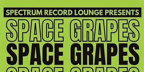 The Space Grapes @Spectrum Record Lounge!!