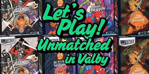 Let's Play! Unmatched- IN VALBY!