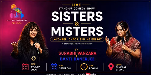 Sisters & Misters Ft. Surabhi Vanzara & Banti Banerjee