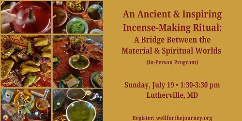 An Ancient Incense-Making Ritual: A Bridge of the Material & Spiritual Worlds (In-Person Program)