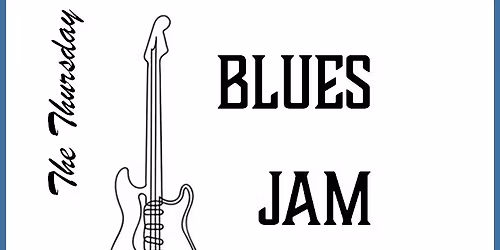 Blues Jam - 1st Thursday every month
