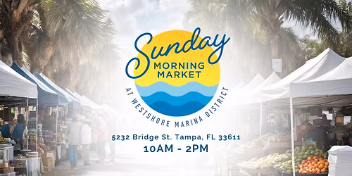 Sunday Morning Market at Westshore Marina District