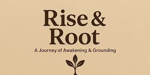 Rise & Root