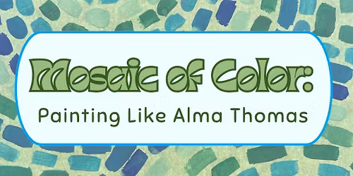 Mosaic of Color: Painting Like Alma Thomas