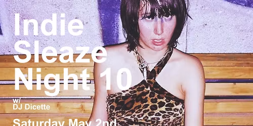 Indie Sleaze 10!