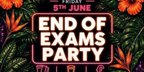 SOBARS ANNUAL END OF EXAMS PARTY - 100 FREE TICKETS - FREE SHOTS, \u00a32 DOUBLES