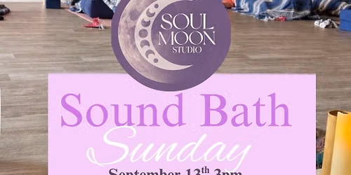\u2728Sound Bath Sunday\u2728Soul Moon Studio