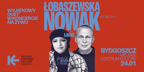 Gra\u017cyna \u0141obaszewska & Adam Nowak (RAZ DWA TRZY) "Piosenki o ludziach z dusz\u0105"\/ 24.01 \/ MCK Bydgoszcz