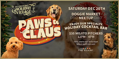 Paws and Claus: Riverfront Holiday Village at The Wharf FTL