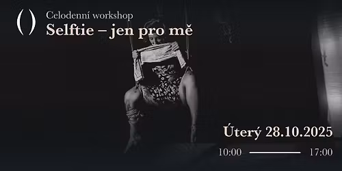Workshop Selftie \u2013 jen pro m\u011b