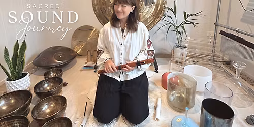 Sacred Sound Journey - Rotorua