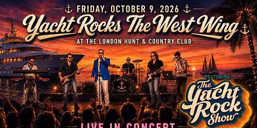 Yacht Rocks The West Wing @ London Hunt and Country Club