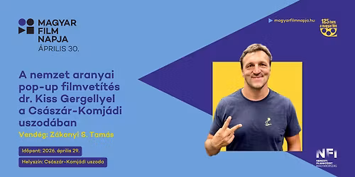A nemzet aranyai: pop-up filmvet\u00edt\u00e9s Kiss Gergellyel a Cs\u00e1sz\u00e1r-Komj\u00e1di Uszod\u00e1ban