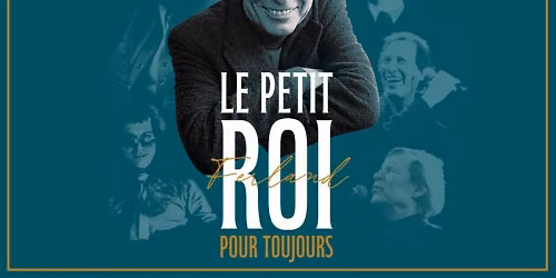 Le Petit Roi pour toujours