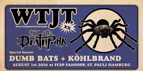 WTJT **: w.\/ HOT FOR DEATHPUNK, DUMB BATS, K\u00d6HLBRAND