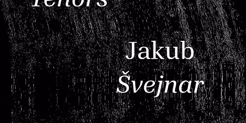 [SKRONK']: The Three Tenors \/\/ Jakub \u0160vejnar solo
