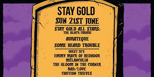 STAY GOLD FINAL NIGHT | STAY GOLD ALL STARS play THE BLACK PARADE + GREATEST HITS w\/ AURATEQUE + SOM