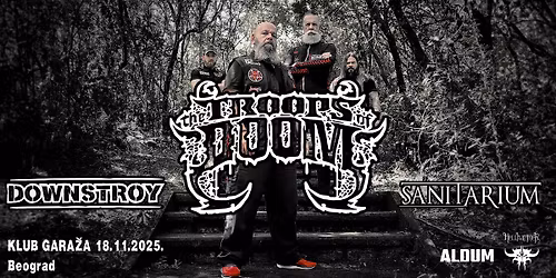 The Troops of Doom (BRA) + Downstroy, Sanitarium @ Klub Gara\u017ea (Beograd)