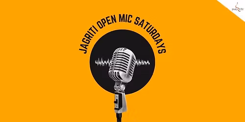 Jagriti Open Mic Saturdays