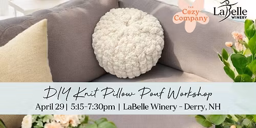 Chunky Knit Pillow Pouf DIY Workshop (LaBelle Winery- Derry, NH)