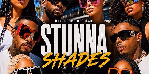 STUNNA SHADES