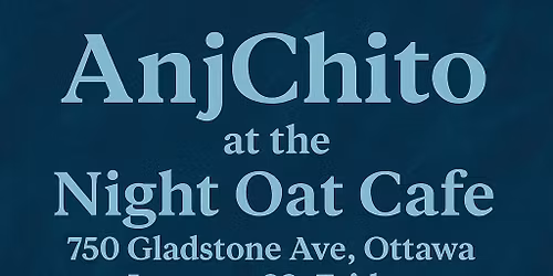 AnjChito at the Night Oat Cafe