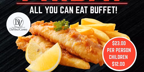 Good Friday All You Can Eat Fish & Chips Dinner
