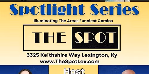 SPOTLIGHT SERIES: Justin Sands Live at The Spot: Lex (Live Comedy Show)