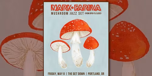 Mark Farina - Mushroom Jazz (open til close)