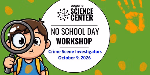 No School Day Workshop:  Crime Scene Investigators