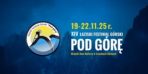 XIV \u0141aziski Festiwal G\u00f3rski "POD G\u00d3R\u0118"