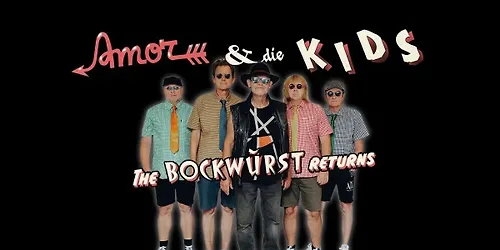 Amor & die Kids - The Bockwurst returns Taucha