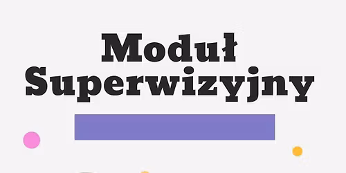 Trudno\u015bci w karmieniu i jedzeniu - modu\u0142 superwizyjny 