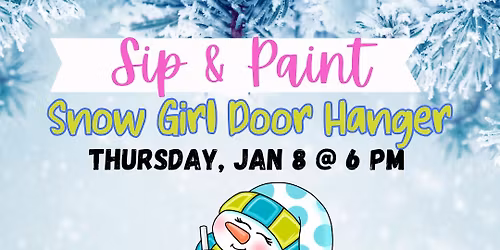 Sip & Paint a Snow Girl Door Hanger