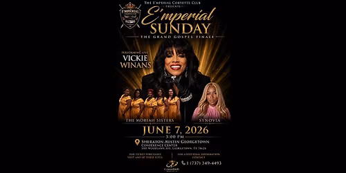 E\u2019mperial Sunday Gospel Finale \u2014 Vickie Winans ,The Moriah Sisters, Synovia