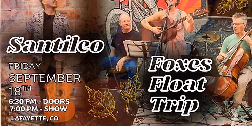 Foxes Float Trip & Santileo LIVE at The End Lafayette