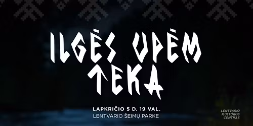 Ilg\u0117s up\u0117m teka