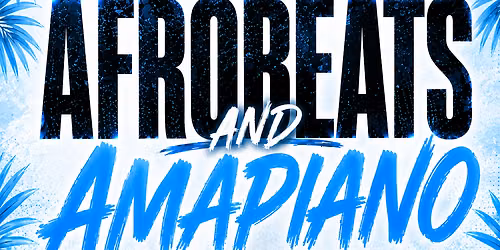 AFROBEATS & AMAPIANO NIGHT