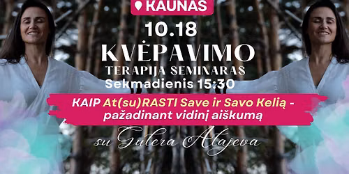 KAUNAS - S\u0105moningo KV\u0116PAVIMO terapija SEMINARAS su Gulera - 10.18 d. (Sekmadienis)