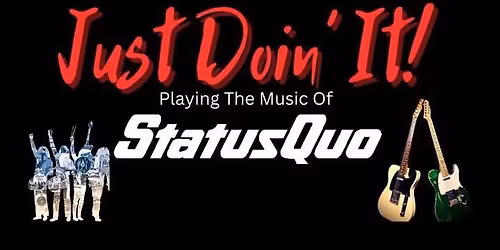 Just Doin\u2019 It\u2019 Status Quo Tribute Sunday Afternoon Show
