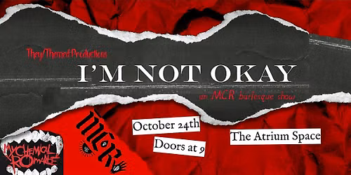 I'm Not Okay: an MCR burlesque tribute show
