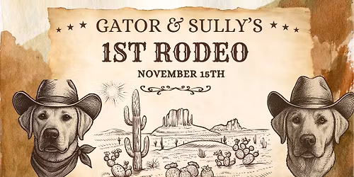 Gator & Sully's 1st Rodeo