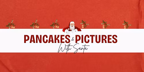 FREE Pancakes & Pictures with Santa