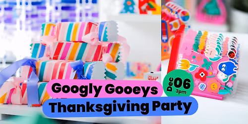 Googly Gooeys Thanksgiving Party