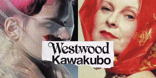 Westwood | Kawakubo