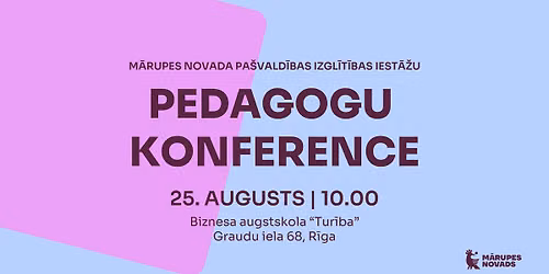 M\u0101rupes novada pa\u0161vald\u012bbas izgl\u012bt\u012bbas iest\u0101\u017eu pedagogu konference
