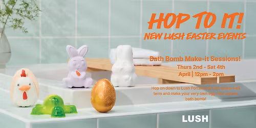 Easter Make-It Sessions | Lush Portsmouth