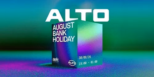 ALTO August Bank Holiday | 30.08.26 | ABOVE Newcastle
